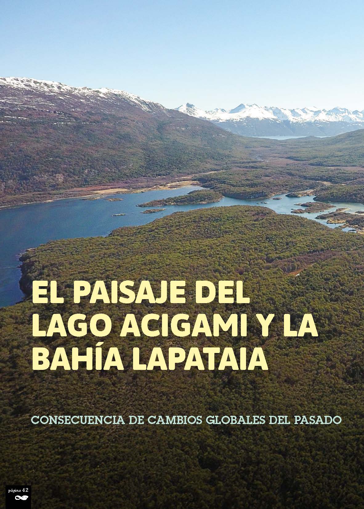 El paisaje del lago Acigami y la bahía Lapataia