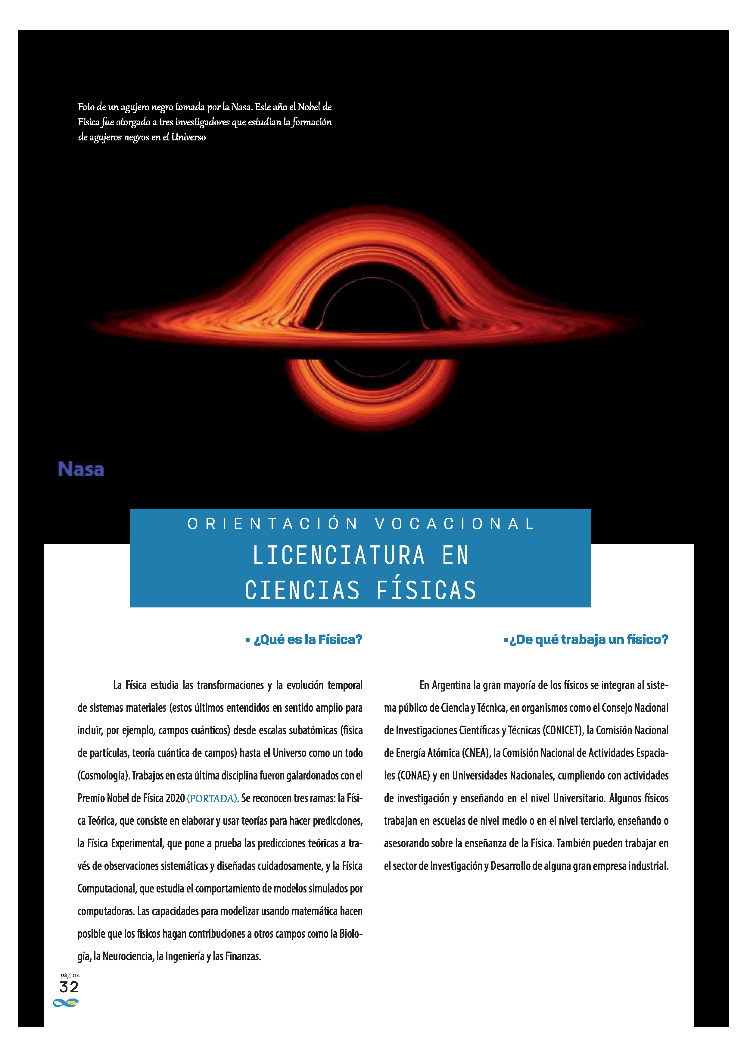 Foto de un agujero tomada por la Nasa. Este año el Nobel de Física fue otorgado a tres investigadores que estudian la formación de agujeros negros en el Universo